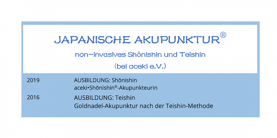 Ausbildung in japanischer Akupunktur. Shonishin. Teishin. Non-invasiv.