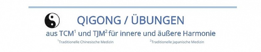 Qigong / Übungen aus TCM und TJM.